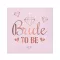 Lánybúcsú Bride To Be Pink szalvéta 20 db-os 33x33 cm